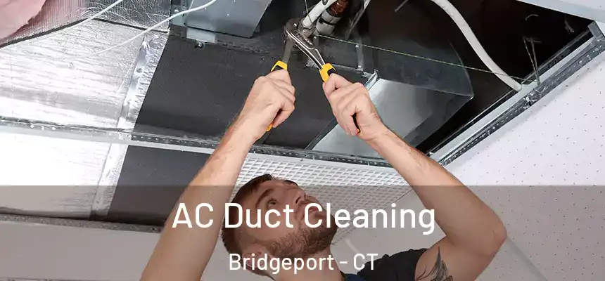  AC Duct Cleaning Bridgeport - CT