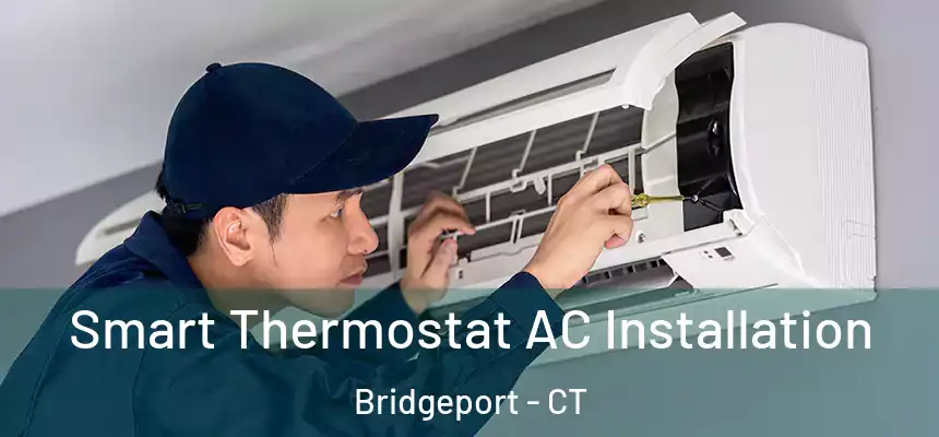  Smart Thermostat AC Installation Bridgeport - CT